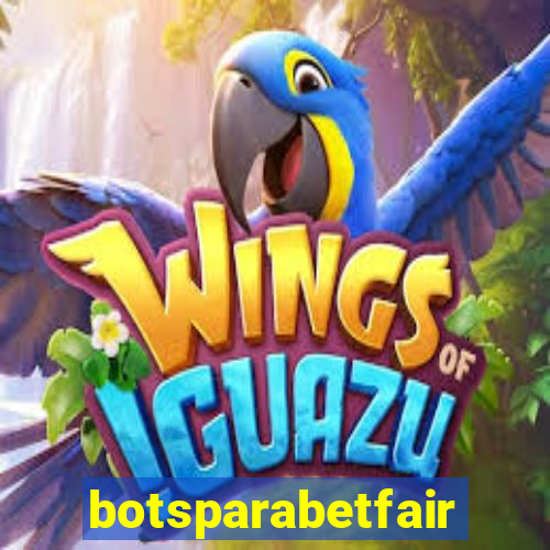 botsparabetfair