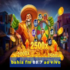 bahia fm 88.7 ao vivo