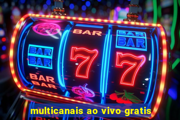 multicanais ao vivo gratis