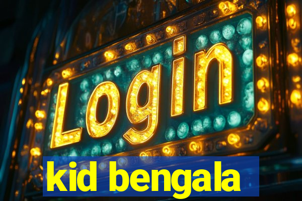 kid bengala