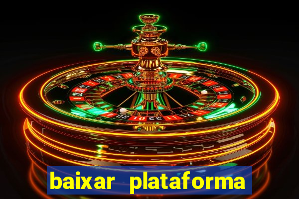 baixar plataforma nova do jogo do tigre