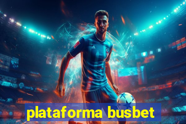 plataforma busbet