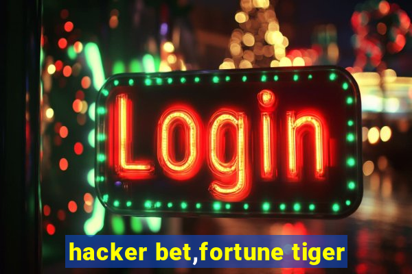 hacker bet,fortune tiger