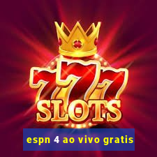 espn 4 ao vivo gratis