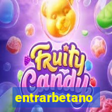 entrarbetano