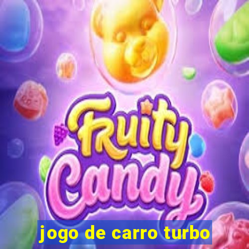 jogo de carro turbo