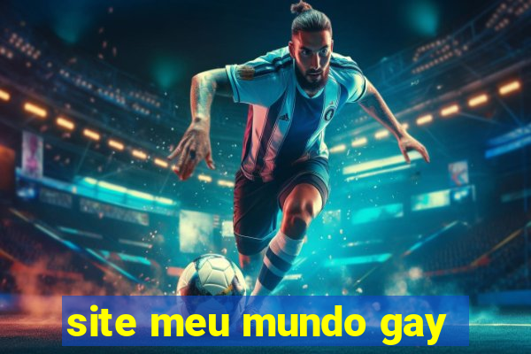 site meu mundo gay