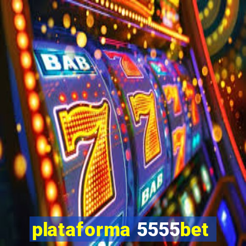 plataforma 5555bet