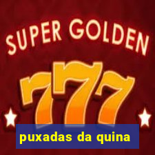 puxadas da quina