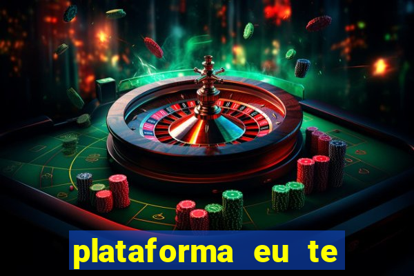 plataforma eu te amo pg