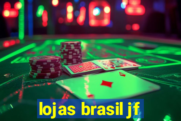 lojas brasil jf