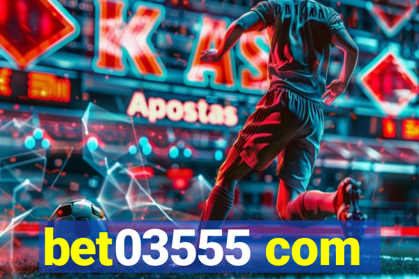 bet03555 com