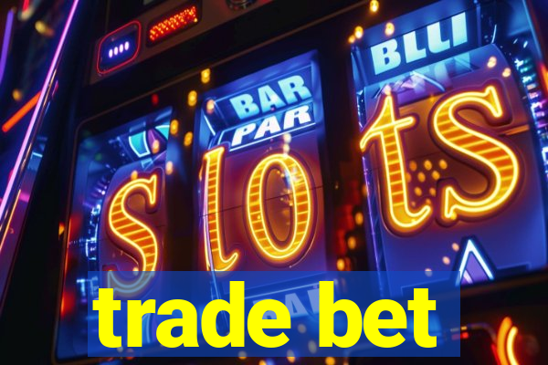 trade bet