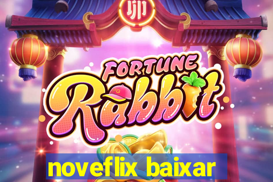 noveflix baixar