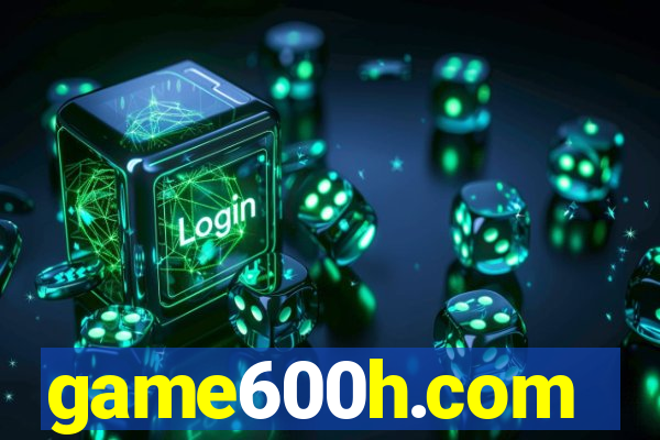 game600h.com