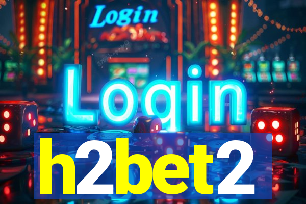 h2bet2