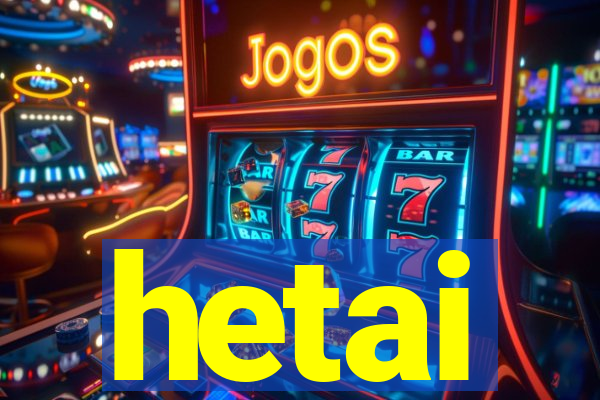 hetai