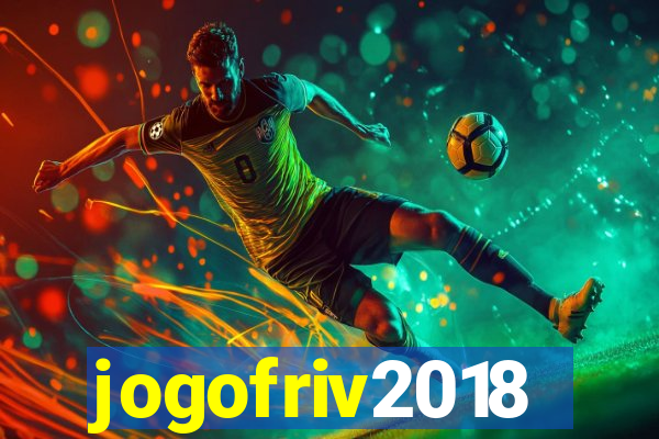 jogofriv2018