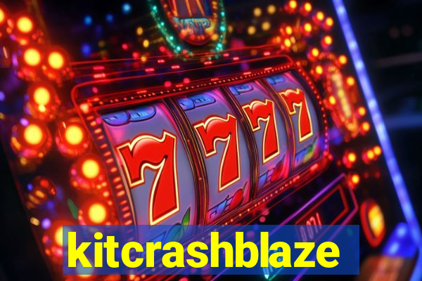 kitcrashblaze