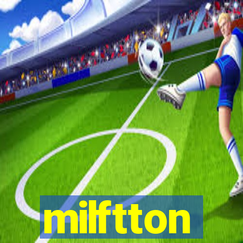 milftton