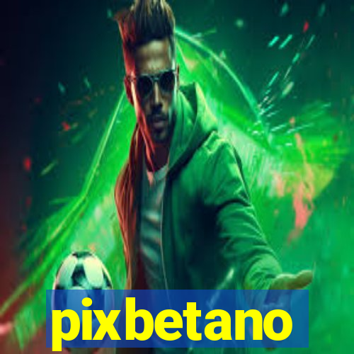 pixbetano