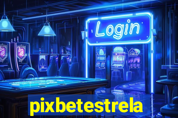 pixbetestrela