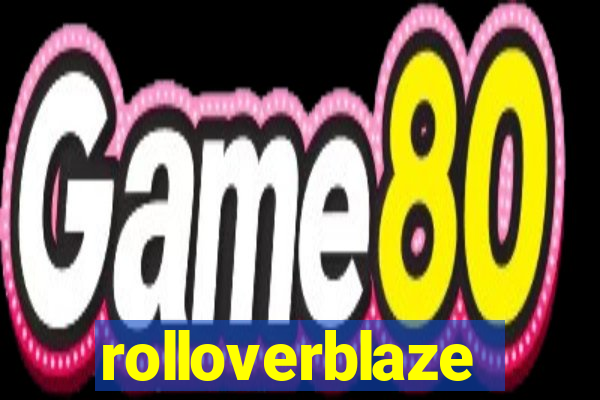 rolloverblaze