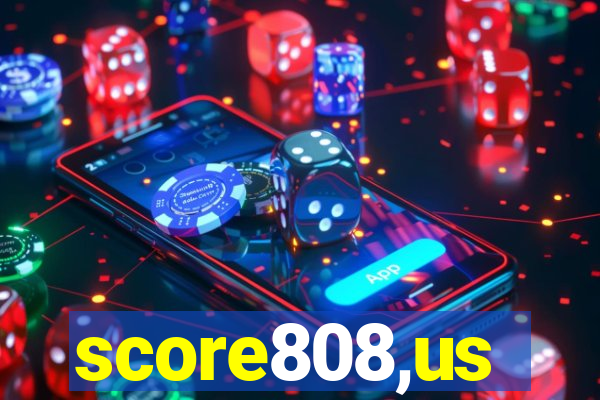 score808,us