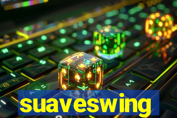 suaveswing