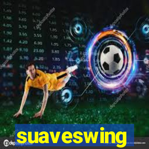 suaveswing