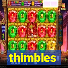 thimbles