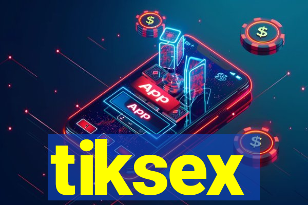 tiksex