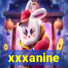 xxxanine